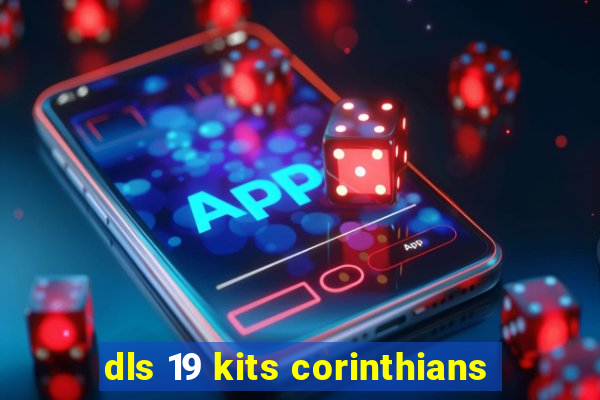 dls 19 kits corinthians